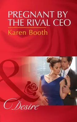 Pregnant By The Rival Ceo, Karen Booth