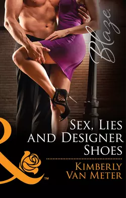 Sex  Lies and Designer Shoes Kimberly Meter