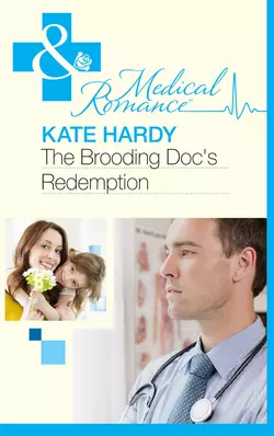 The Brooding Doc′s Redemption Kate Hardy