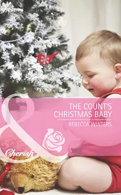 The Count′s Christmas Baby, Rebecca Winters