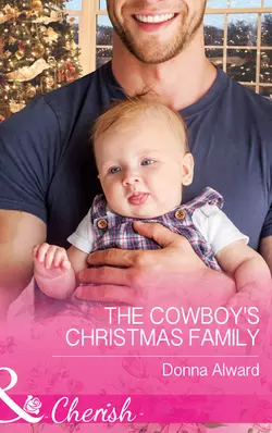 The Cowboy′s Christmas Family, DONNA ALWARD