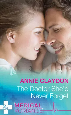 The Doctor She′d Never Forget, Annie Claydon