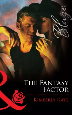 The Fantasy Factor, Kimberly Raye