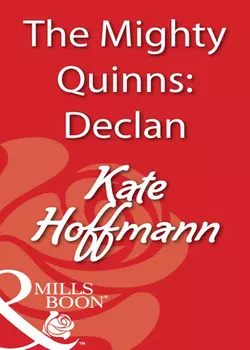 The Mighty Quinns: Declan, Kate Hoffmann