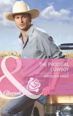 The Prodigal Cowboy Kathleen Eagle