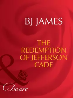 The Redemption Of Jefferson Cade, Bj James