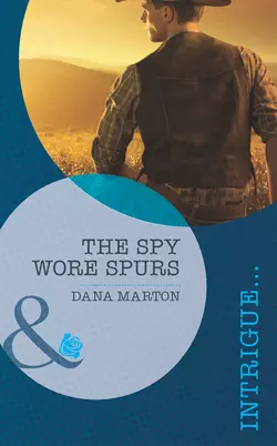 The Spy Wore Spurs Dana Marton