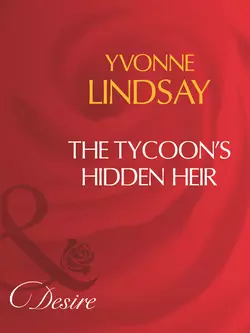 The Tycoon′s Hidden Heir Yvonne Lindsay