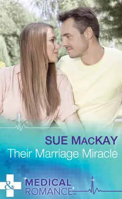 Their Marriage Miracle, Sue MacKay