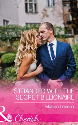 Stranded With The Secret Billionaire, Marion Lennox