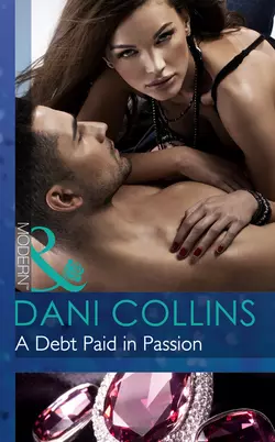 A Debt Paid in Passion Dani Collins