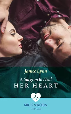 A Surgeon To Heal Her Heart, Janice Lynn