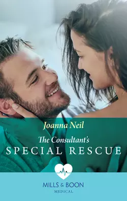 The Consultant′s Special Rescue Joanna Neil