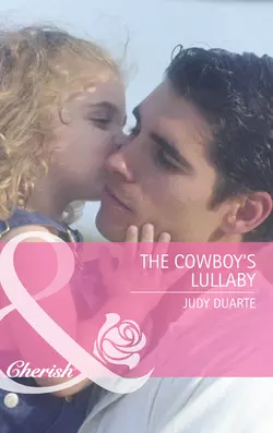 The Cowboy′s Lullaby, Judy Duarte