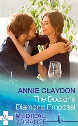 The Doctor′s Diamond Proposal, Annie Claydon