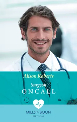 Surgeon On Call, Alison Roberts