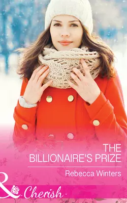 The Billionaire′s Prize, Rebecca Winters