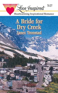 A Bride for Dry Creek Janet Tronstad