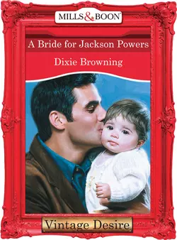 A Bride For Jackson Powers Dixie Browning