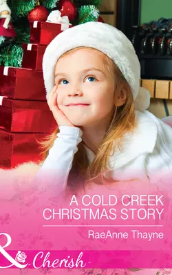 A Cold Creek Christmas Story, RaeAnne Thayne