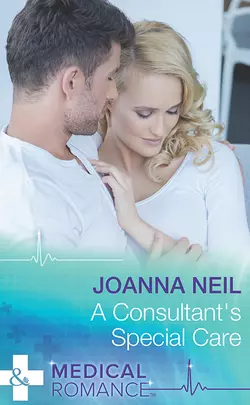 A Consultant′s Special Care, Joanna Neil