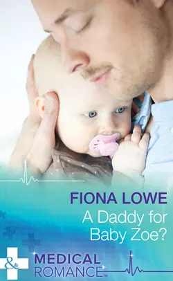 A Daddy For Baby Zoe?, Fiona Lowe