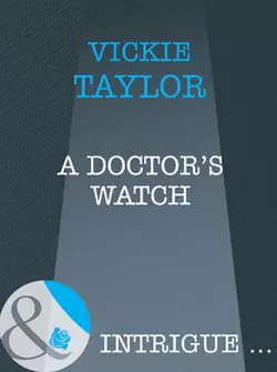 A Doctor′s Watch, Vickie Taylor