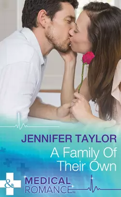 A Family Of Their Own, Jennifer Taylor