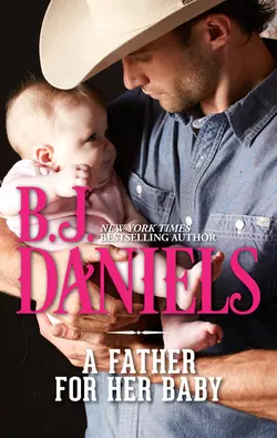 A Father For Her Baby, B.J. Daniels