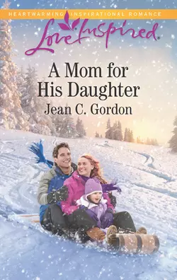 A Mom For His Daughter, Jean Gordon