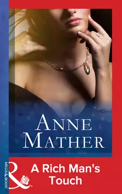 A Rich Man′s Touch Anne Mather