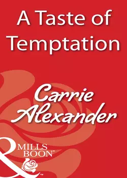 A Taste Of Temptation Carrie Alexander