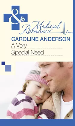 A Very Special Need, Caroline Anderson