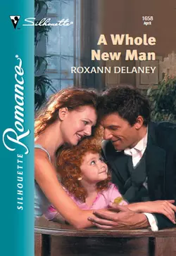 A Whole New Man Roxann Delaney