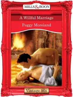 A Willful Marriage Peggy Moreland