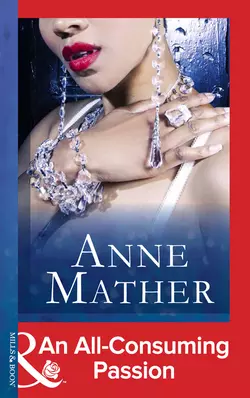 An All-Consuming Passion, Anne Mather