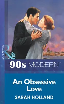 An Obsessive Love, Sarah Holland