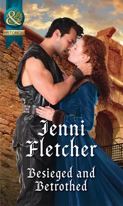 Besieged And Betrothed, Jenni Fletcher