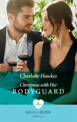 Christmas With Her Bodyguard Charlotte Hawkes