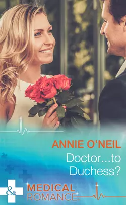 Doctor...to Duchess?, Annie ONeil