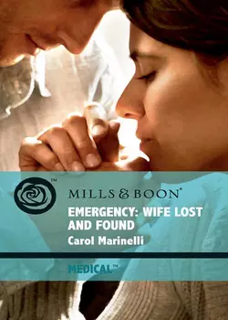 Emergency: Wife Lost and Found, Carol Marinelli