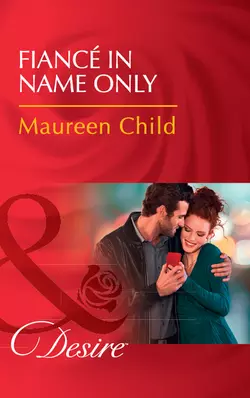 Fiancé In Name Only, Maureen Child