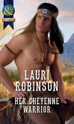 Her Cheyenne Warrior, Lauri Robinson