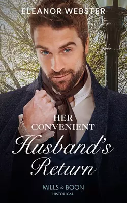 Her Convenient Husband′s Return, Eleanor Webster