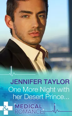 One More Night with Her Desert Prince..., Jennifer Taylor