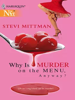 Why Is Murder On The Menu, Anyway?, Stevi Mittman