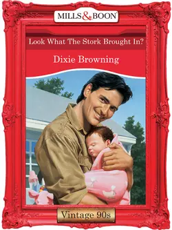 Look What The Stork Brought In? Dixie Browning