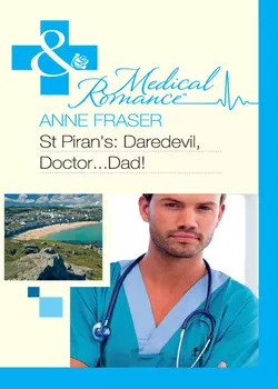 St Piran′s: Daredevil, Doctor...Dad!, Anne Fraser