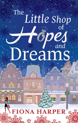 The Little Shop of Hopes and Dreams Fiona Harper