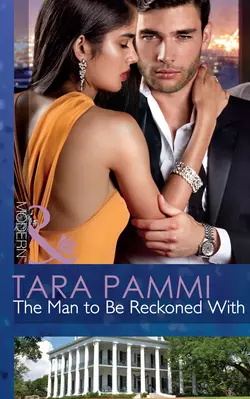 The Man to Be Reckoned With Tara Pammi